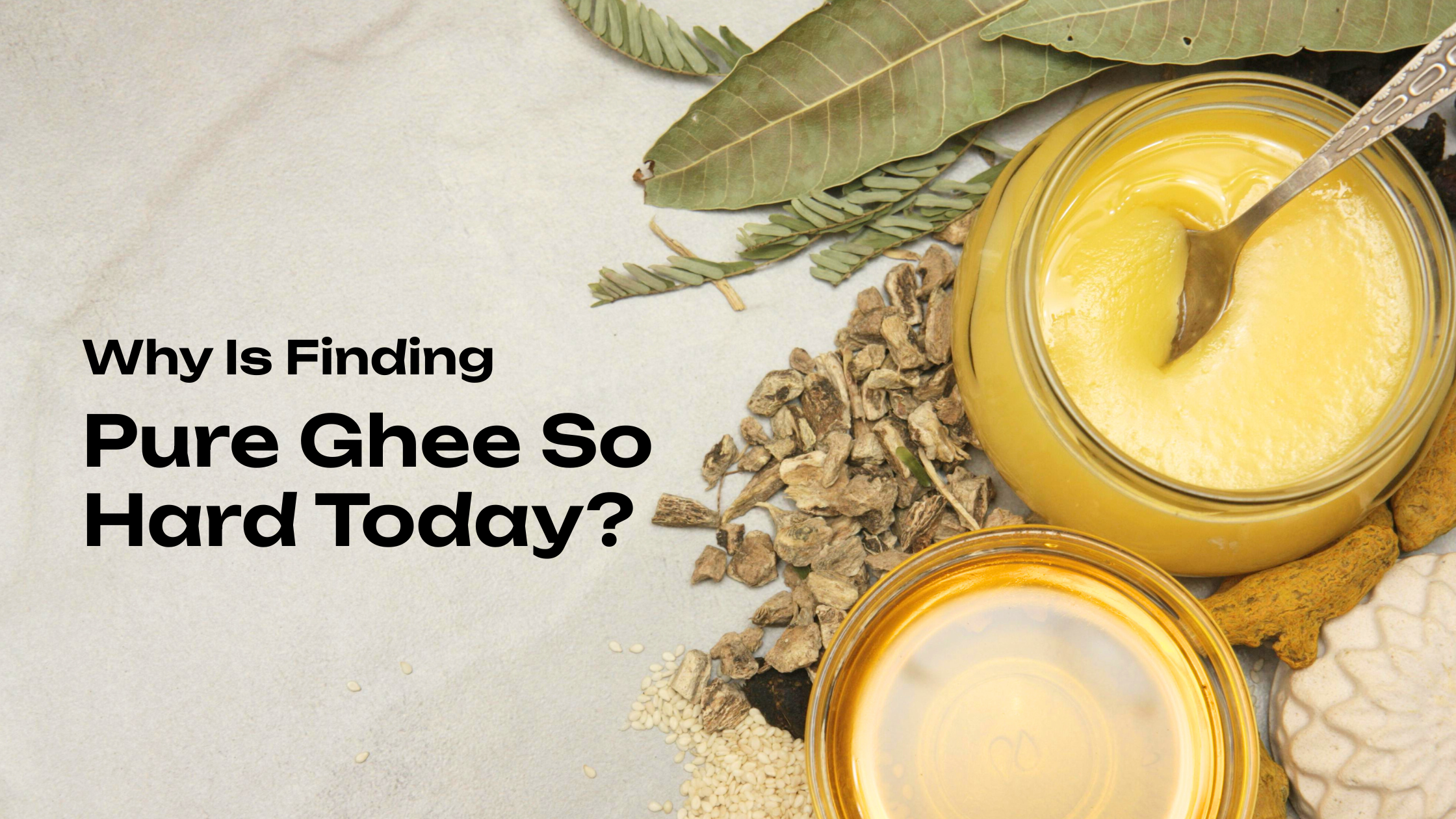 Why Is Finding Pure Ghee So Hard Today?
